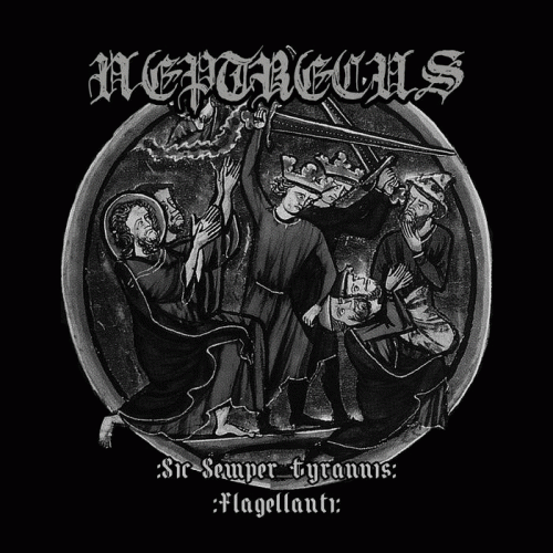 Neptrecus : Sic Semper Tyrannis - Flagellanti Neptrecus : Sic Semper Tyrannis - Flagellanti
